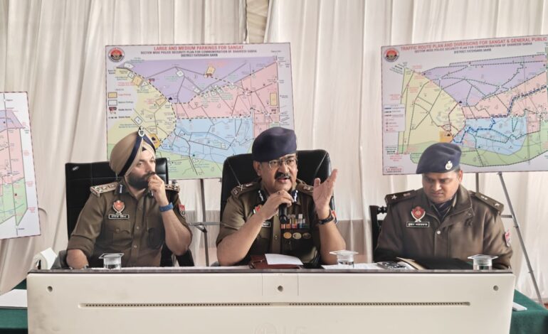 ਸ਼ਹੀਦੀ ਸਭਾ: ਫਤਹਿਗੜ੍ਹ ਸਾਹਿਬ ਵਿੱਚ ਮੱਥਾ ਟੇਕਣ ਲਈ ਆਉਣ ਵਾਲੀਆਂ ਸੰਗਤਾਂ ਦੀ ਸਹੂਲਤ ਲਈ 3400 ਪੁਲਿਸ ਕਰਮੀਆਂ, 22 ਪਾਰਕਿੰਗ ਸਥਾਨ, ਸ਼ਟਲ ਬੱਸਾਂ